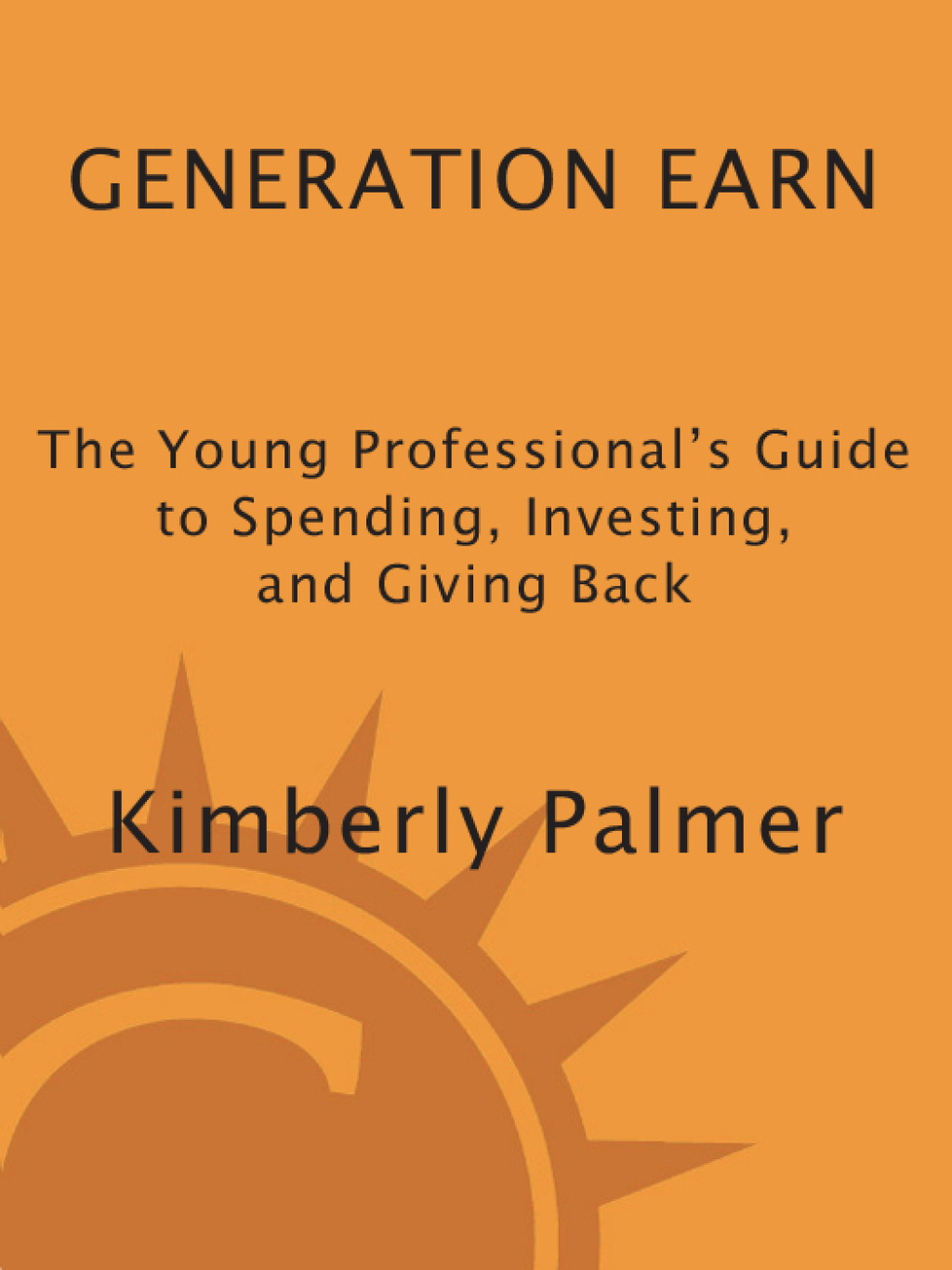 Generation Earn The Young Professional's Guide to Spending, Investing, and Giving Back - (PDF/EPUB Version)