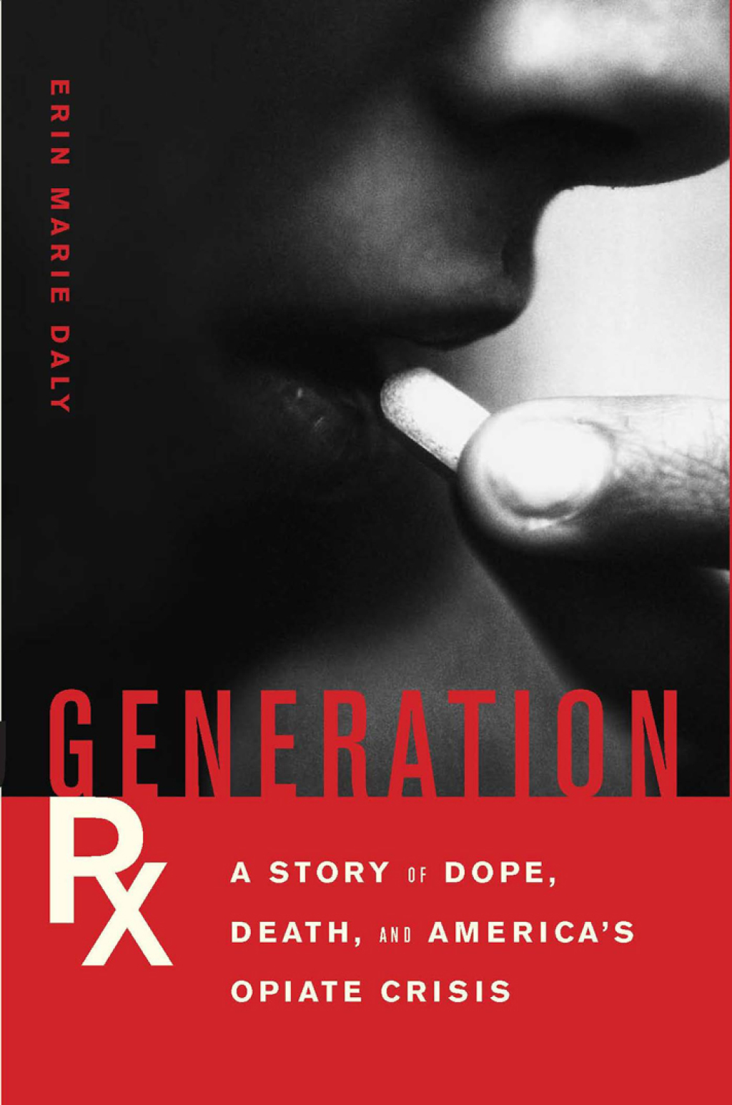Generation Rx A Story of Dope, Death, and America's Opiate Crisis - (PDF/EPUB Version)