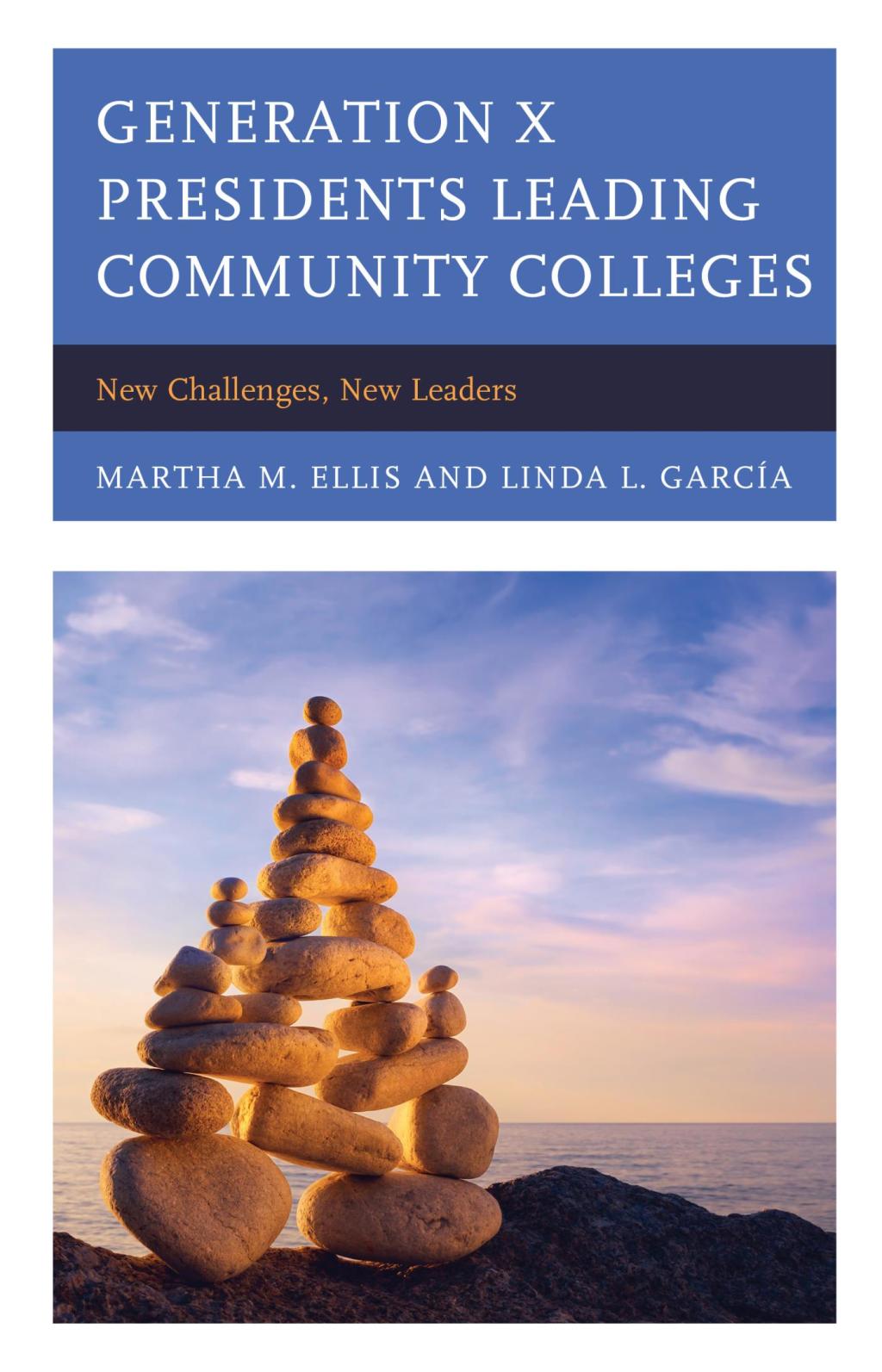 Generation X Presidents Leading Community Colleges New Challenges, New Leaders - (PDF/EPUB Version)