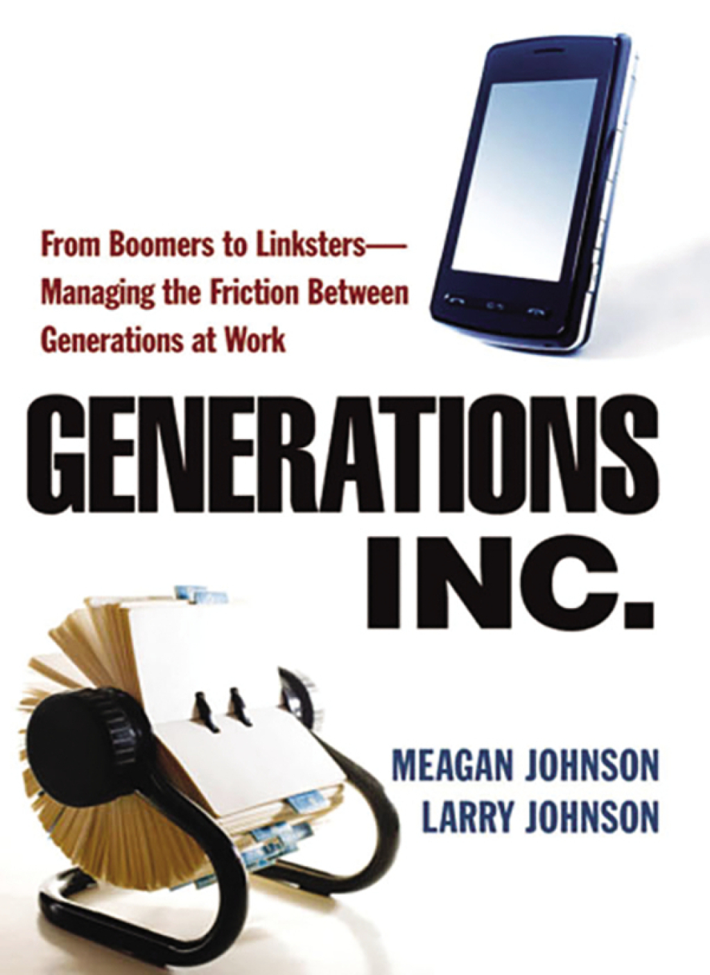 Generations, Inc. From Boomers to Linksters--Managing the Friction Between Generations at Work 1st Edition - (PDF/EPUB Version)