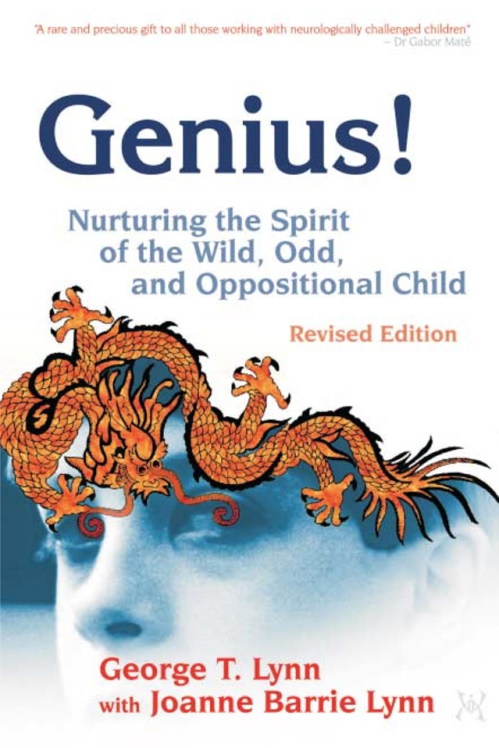 Genius! Nurturing the Spirit of the Wild, Odd, and Oppositional Child â€“ Revised Edition - (PDF/EPUB Version)