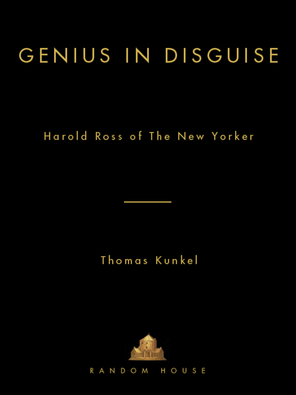Genius in Disguise Harold Ross of The New Yorker - (PDF/EPUB Version)