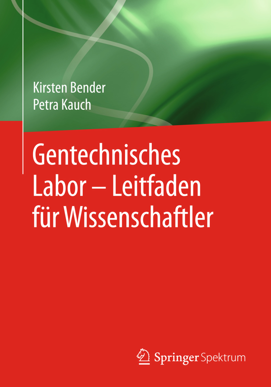 Gentechnisches Labor â€“ Leitfaden fÃ¼r Wissenschaftler - (PDF/EPUB Version)