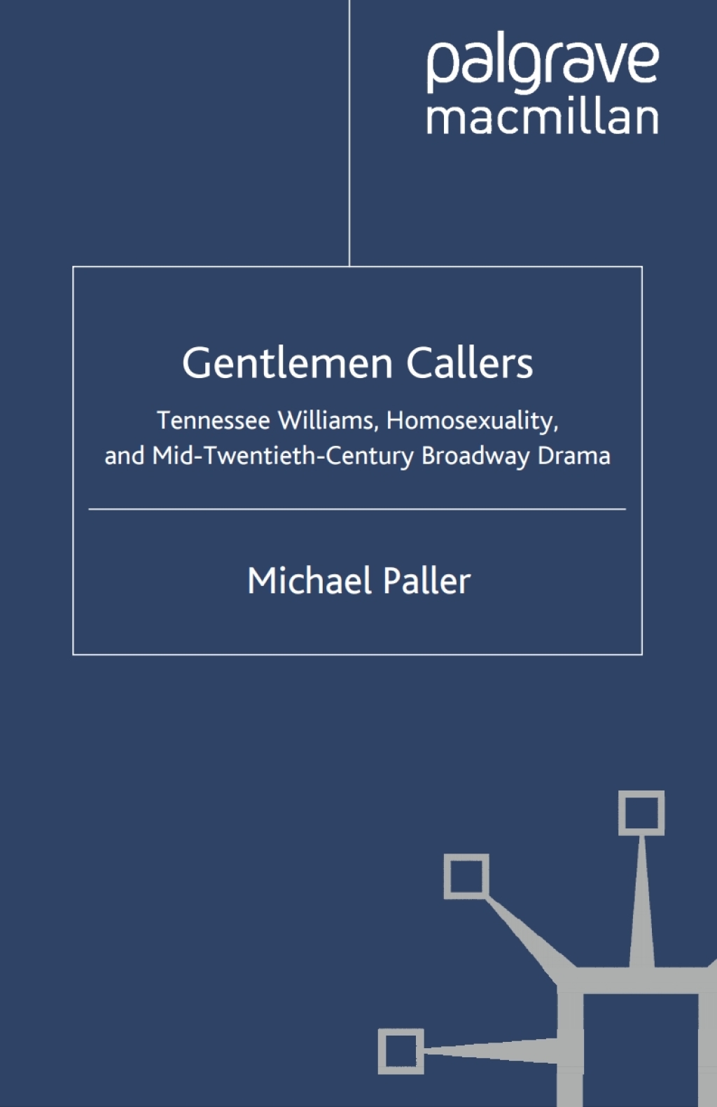 Gentlemen Callers Tennessee Williams, Homosexuality, and Mid-Twentieth-Century Drama - (PDF/EPUB Version)