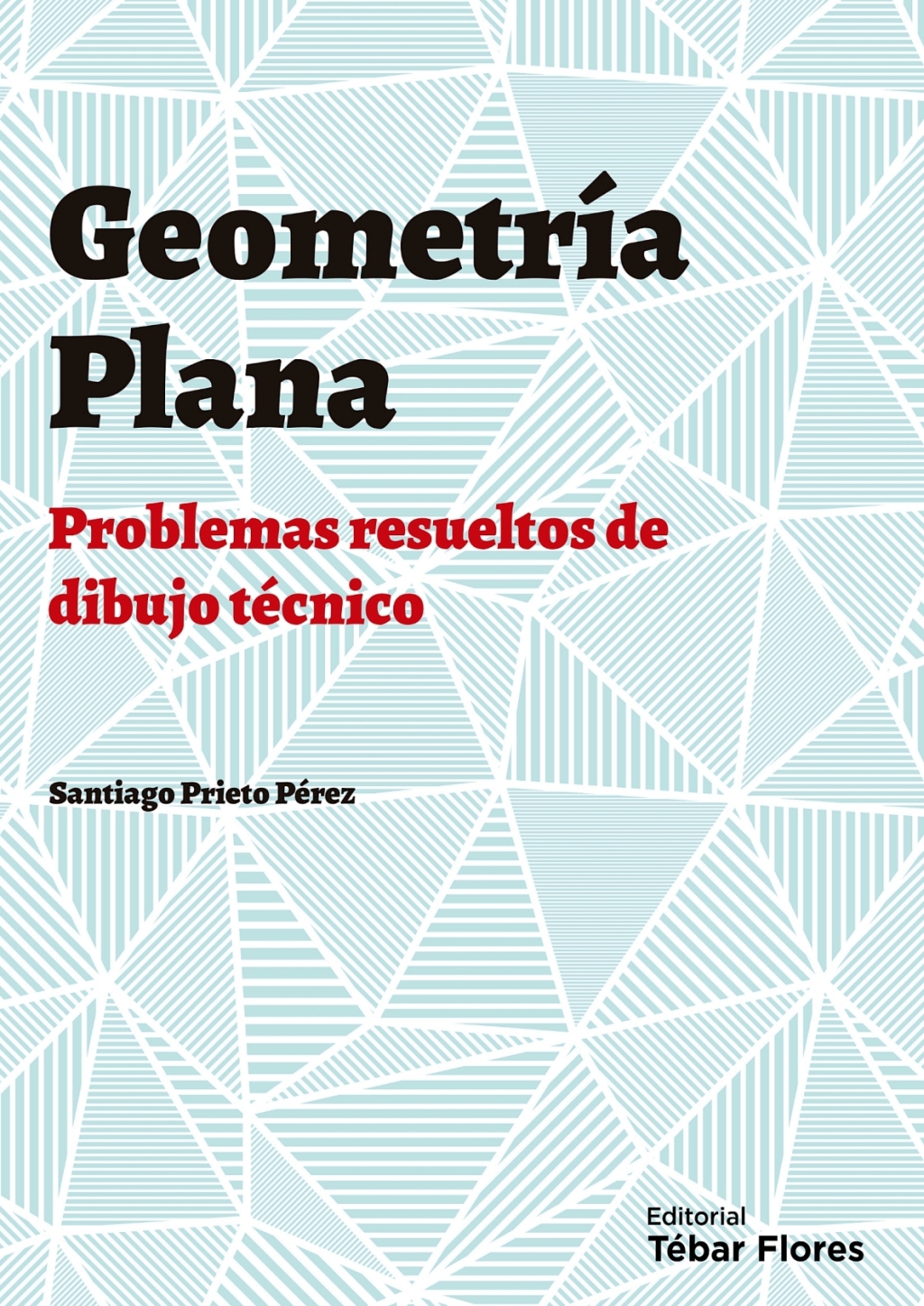 GeometrÃ­a plana: Problemas resueltos de Dibujo TÃ©cnico 1st Edition - (PDF/EPUB Version)
