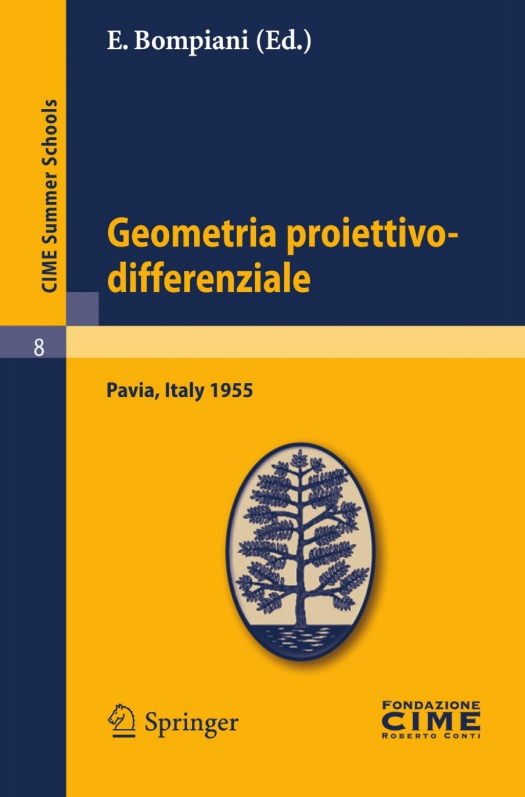 Geometria proiettivo-differenziale Lectures given at a Summer School of the Centro Internazionale Matematico Estivo (C.I.M.E.) held in Pavia, Italy, September 25-October 5, 1955 1st Edition - (PDF/EPUB Version)