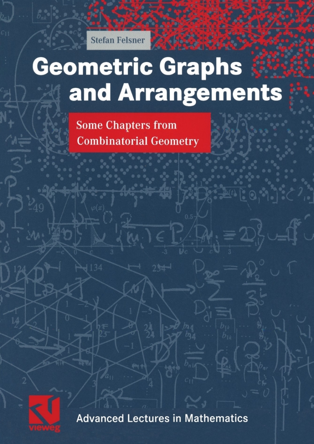 Geometric Graphs and Arrangements Some Chapters from Combinatorial Geometry - (PDF/EPUB Version)