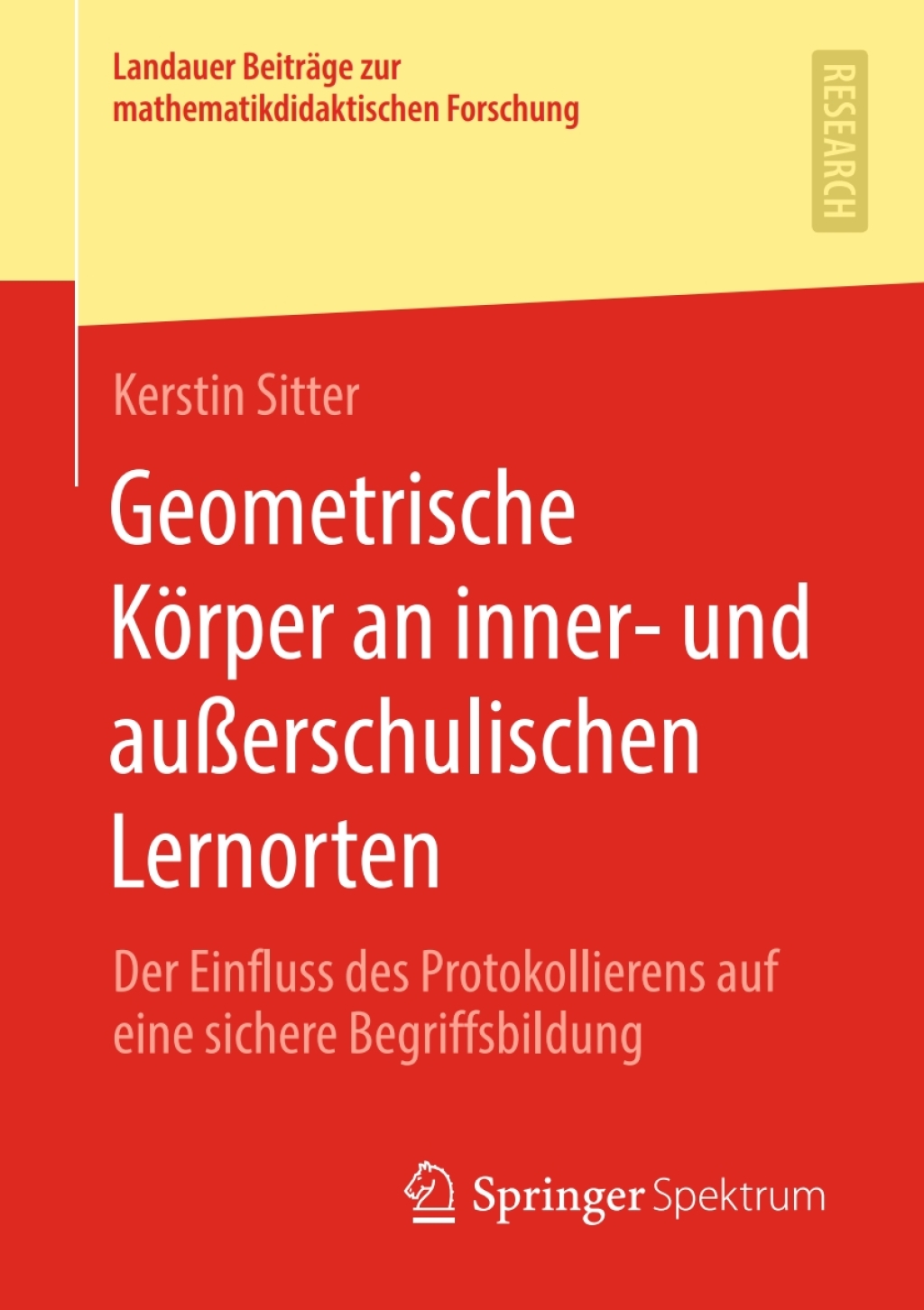 Geometrische KÃ¶rper an inner- und auÃŸerschulischen Lernorten Der Einfluss des Protokollierens auf eine sichere Begriffsbildung - (PDF/EPUB Version)