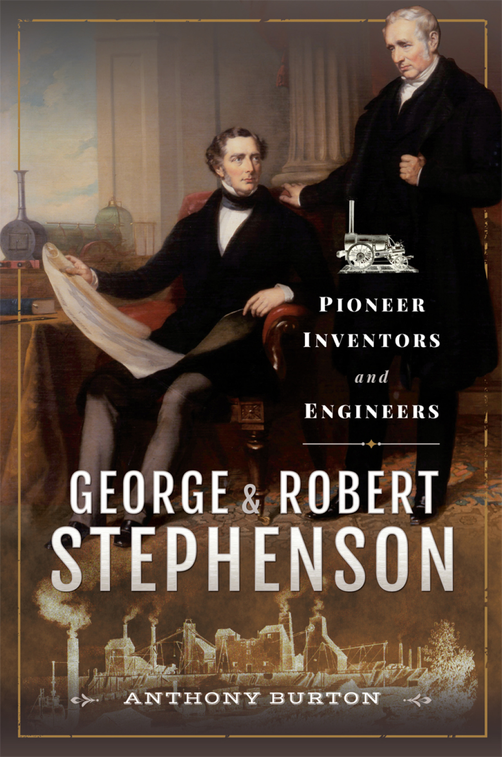 George & Robert Stephenson Pioneer Inventors and Engineers - (PDF/EPUB Version)