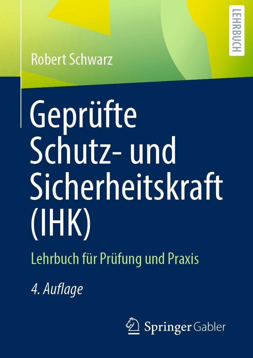 GeprÃ¼fte Schutz- und Sicherheitskraft (IHK) Lehrbuch fÃ¼r PrÃ¼fung und Praxis 4th Edition - (PDF/EPUB Version)
