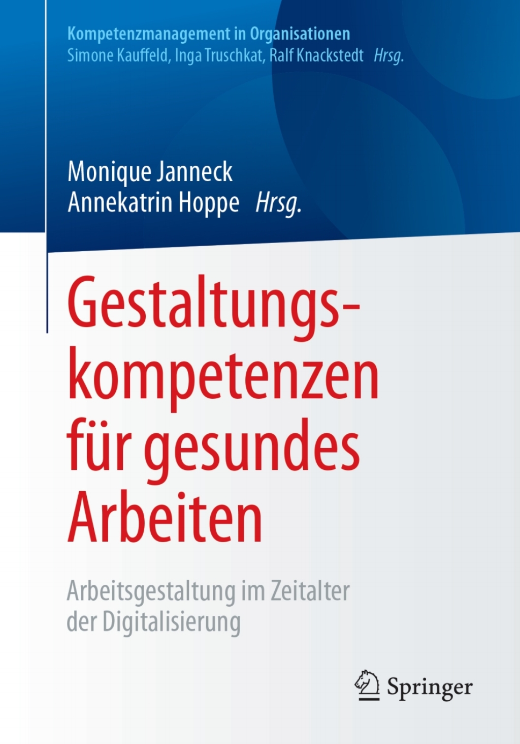 Gestaltungskompetenzen fÃ¼r gesundes Arbeiten Arbeitsgestaltung im Zeitalter der Digitalisierung - (PDF/EPUB Version)