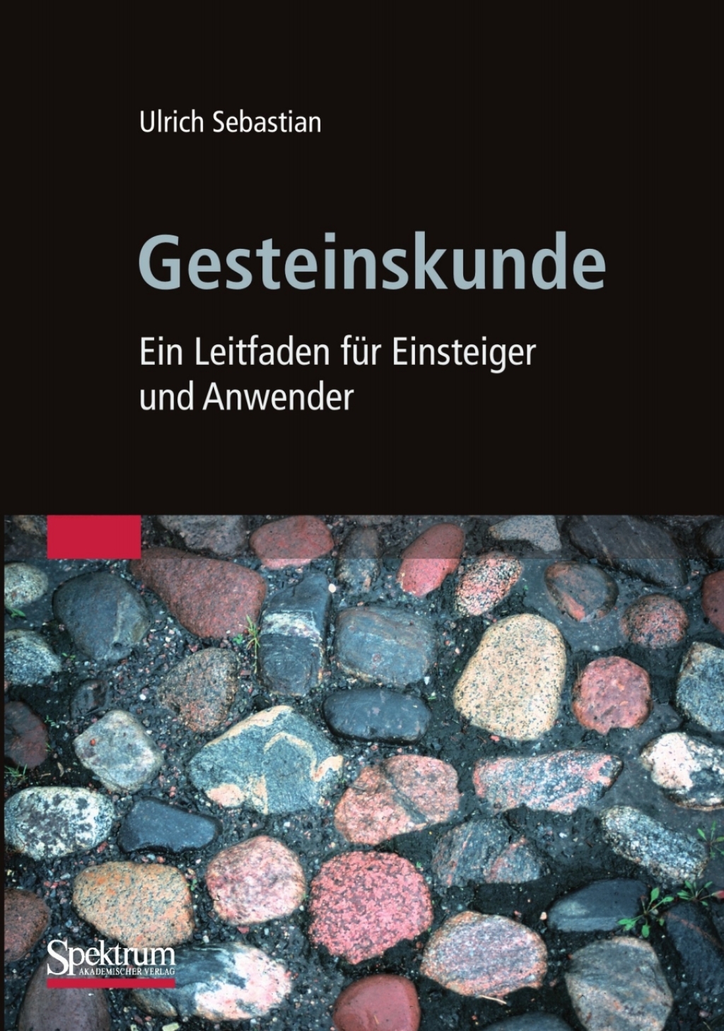 Gesteinskunde Ein Leitfaden fÃ¼r Einsteiger und Anwender - (PDF/EPUB Version)