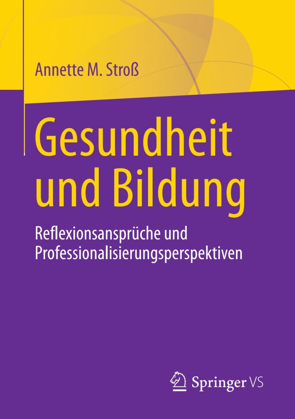Gesundheit und Bildung ReflexionsansprÃ¼che und Professionalisierungsperspektiven - (PDF/EPUB Version)