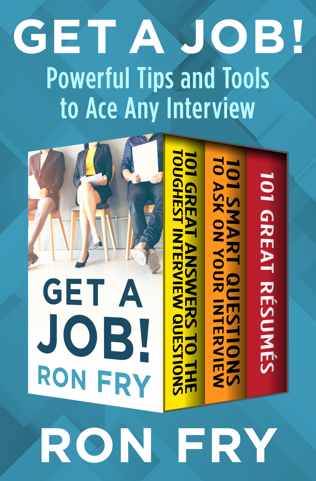 Get a Job! Powerful Tips and Tools to Ace Any Interview - (PDF/EPUB Version)