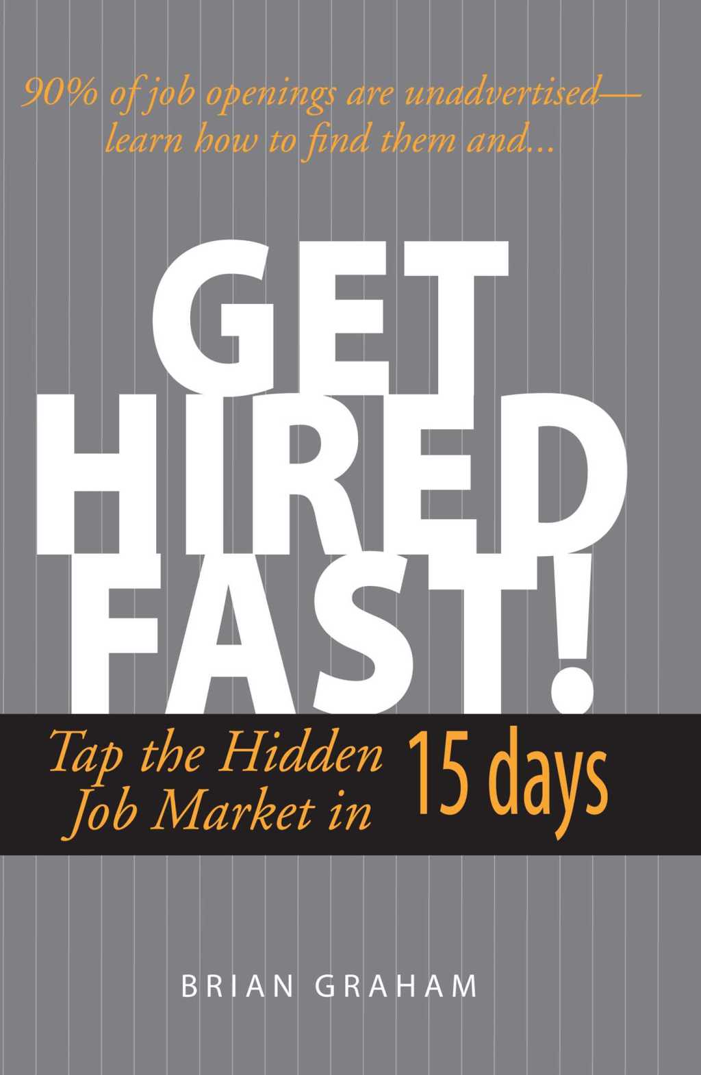 Get Hired Fast! Tap The Hidden Job Market In 15 Days 2nd Edition - (PDF/EPUB Version)