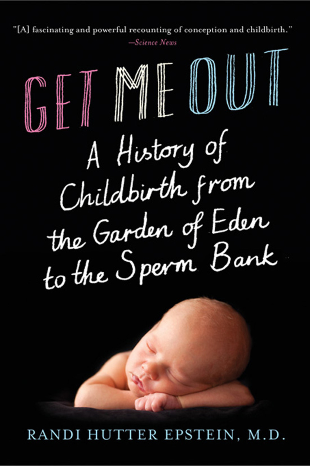 Get Me Out: A History of Childbirth from the Garden of Eden to the Sperm Bank - (PDF/EPUB Version)