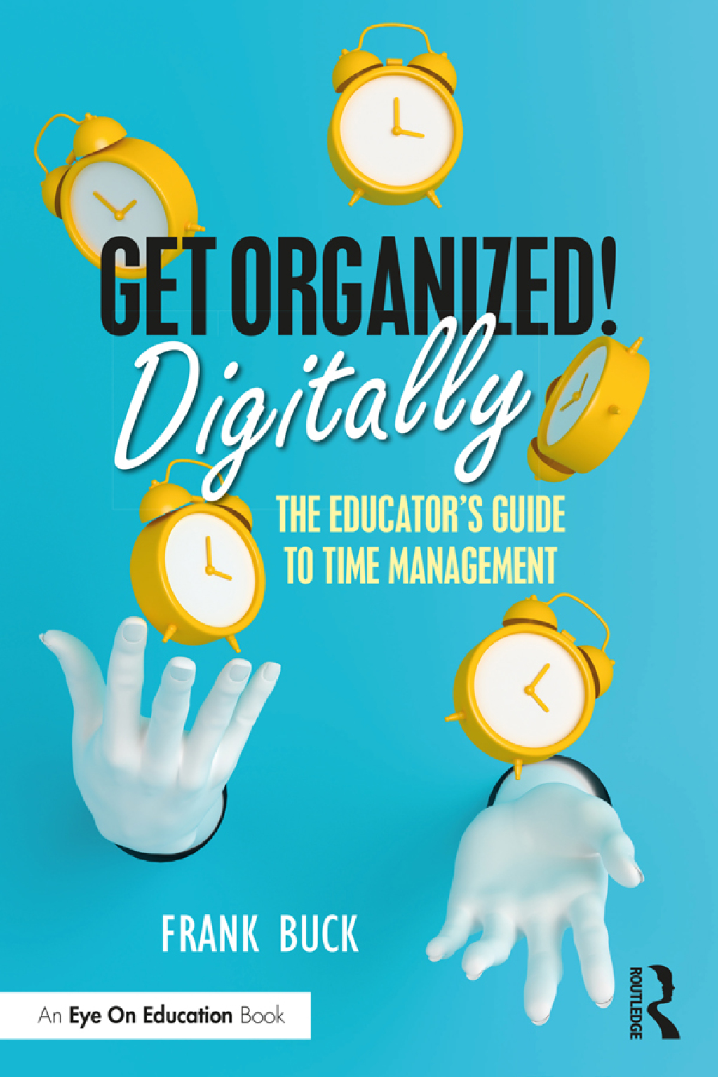 Get Organized Digitally! The Educatorâ€™s Guide to Time Management 1st Edition - (PDF/EPUB Version)