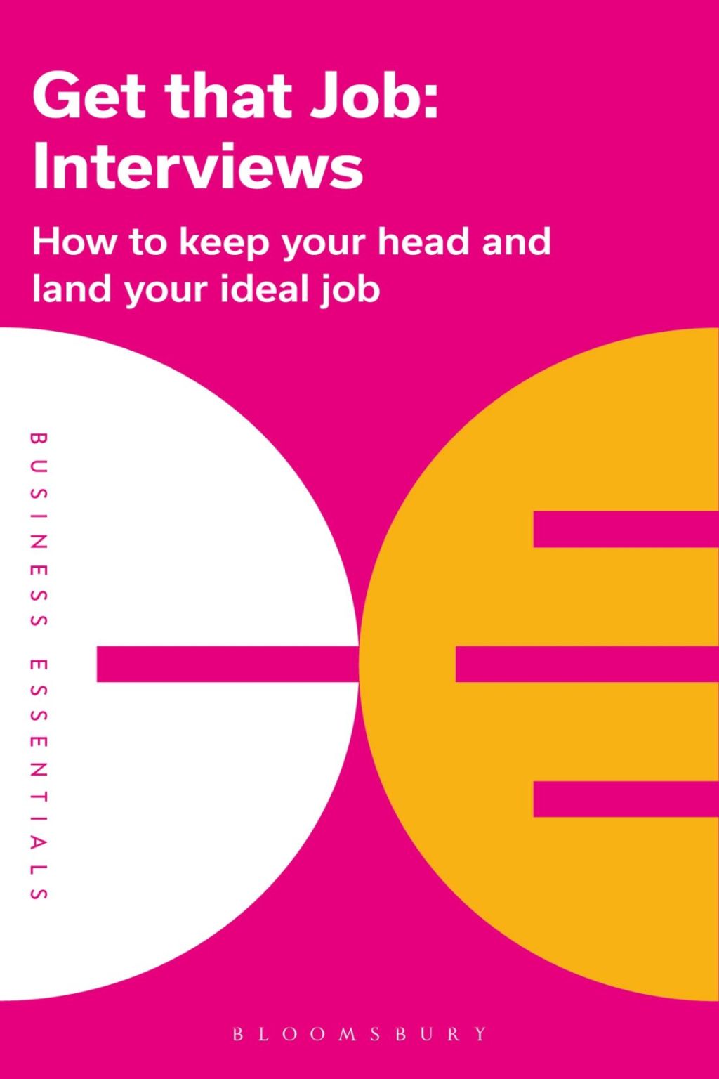 Get That Job: Interviews How to keep your head and land your ideal job 1st Edition - (PDF/EPUB Version)