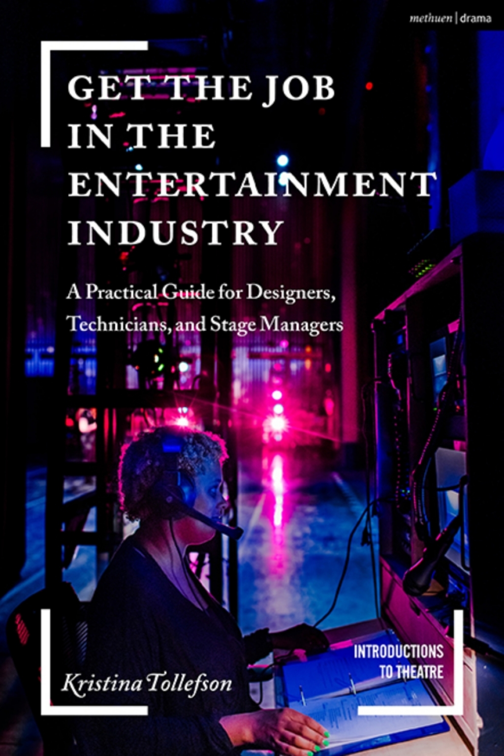 Get the Job in the Entertainment Industry A Practical Guide for Designers, Technicians, and Stage Managers 1st Edition - (PDF/EPUB Version)