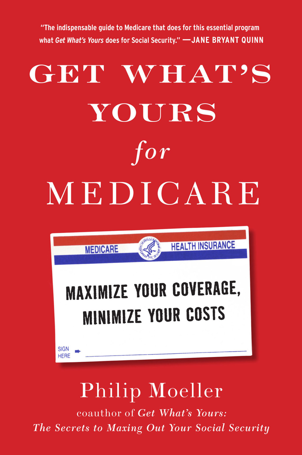 Get What's Yours for Medicare Maximize Your Coverage, Minimize Your Costs - (PDF/EPUB Version)