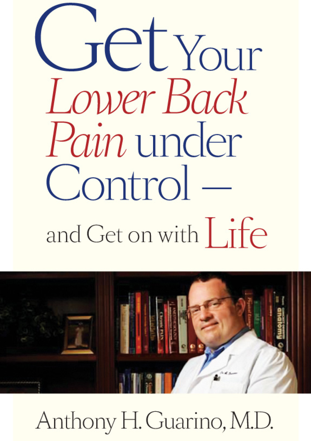 Get Your Lower Back Pain under ControlÃ¢â‚¬â€and Get on with Life - (PDF/EPUB Version)