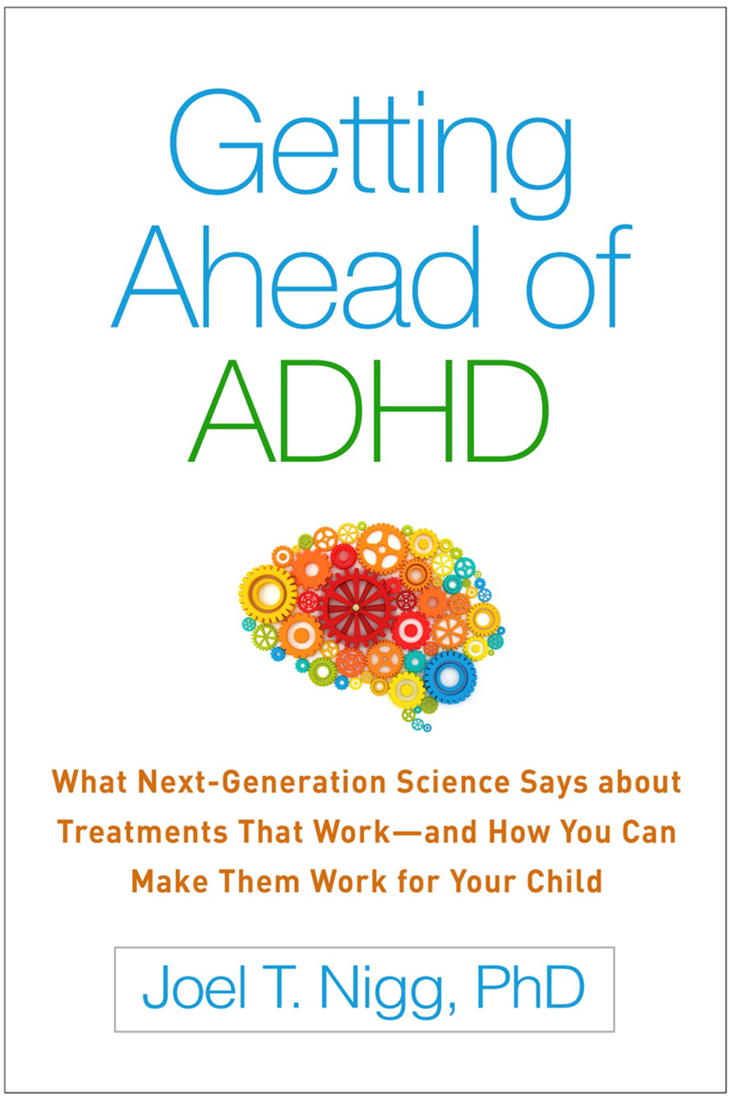 Getting Ahead of ADHD What Next-Generation Science Says about Treatments That Workâ€”and How You Can Make Them Work for Your Child - (PDF/EPUB Version)