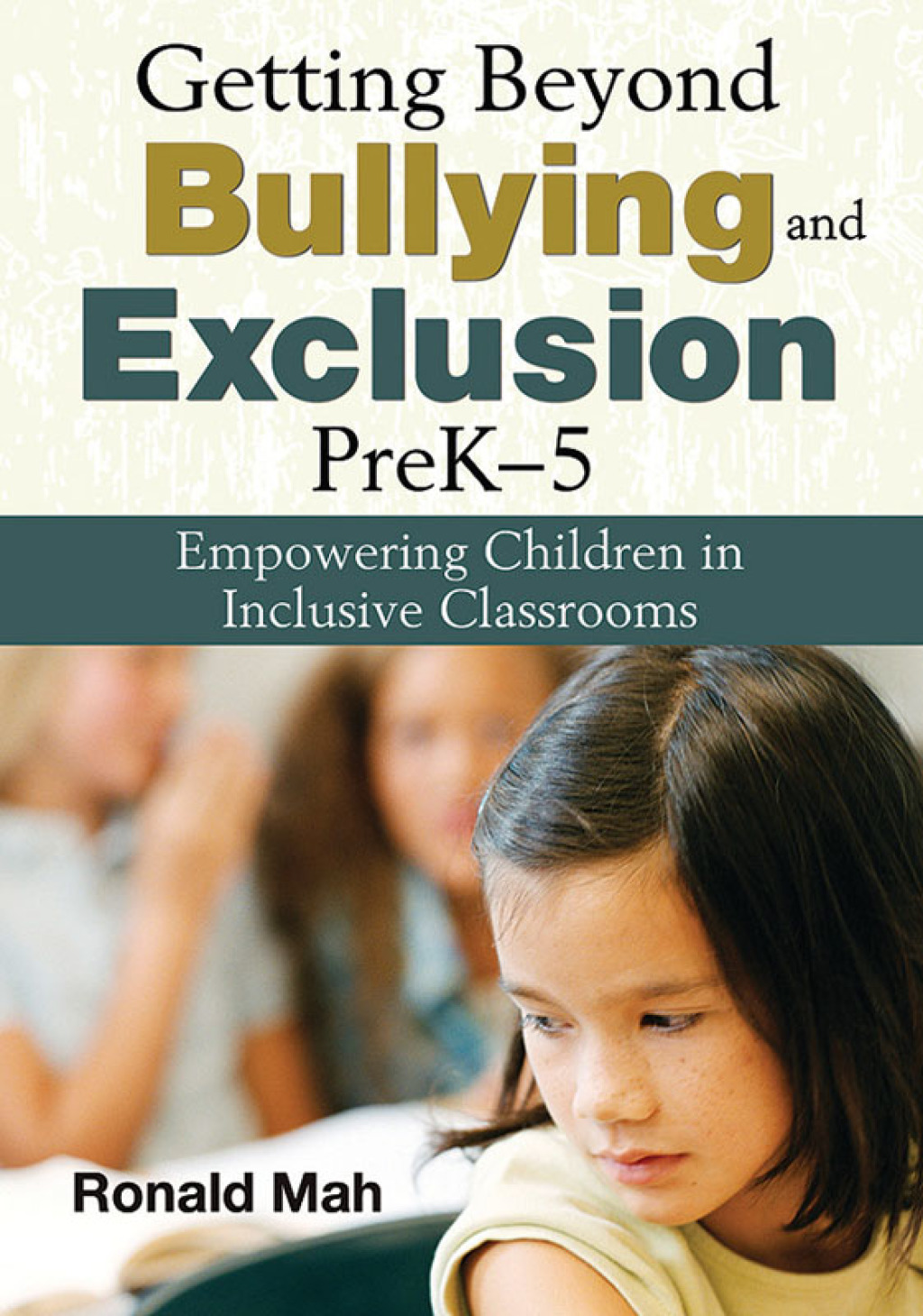 Getting Beyond Bullying and Exclusion, PreK-5 Empowering Children in Inclusive Classrooms - (PDF/EPUB Version)