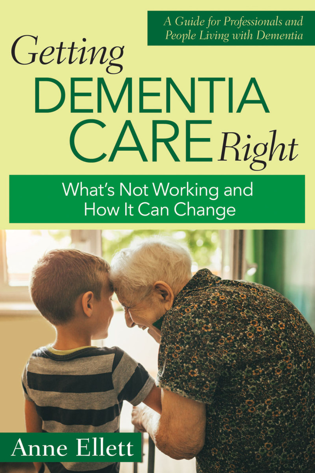 Getting Dementia Care Right: What's Not Working and How It Can Change 1st Edition - (PDF/EPUB Version)