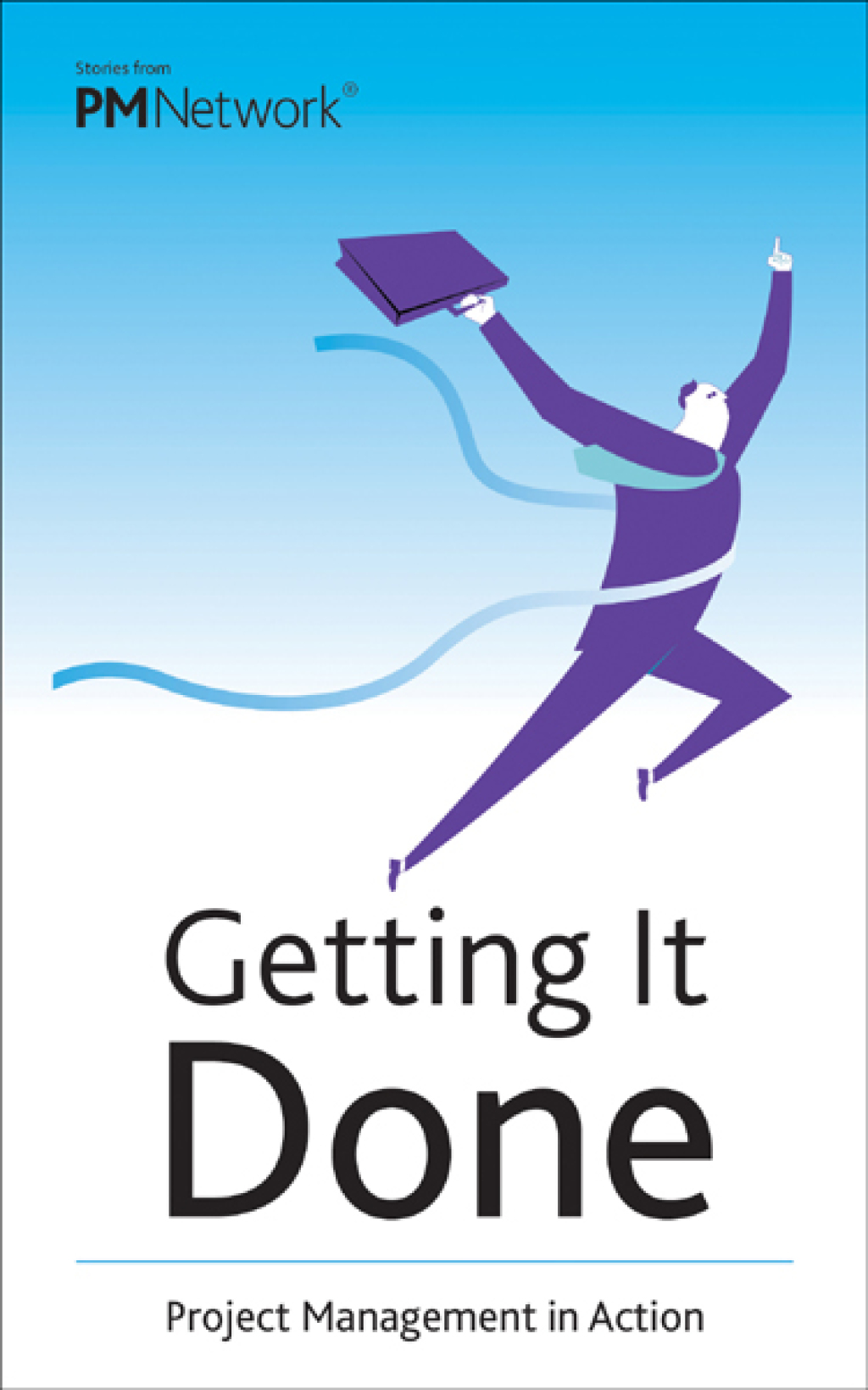 Getting It Done Project Management in Action 1st Edition - (PDF/EPUB Version)
