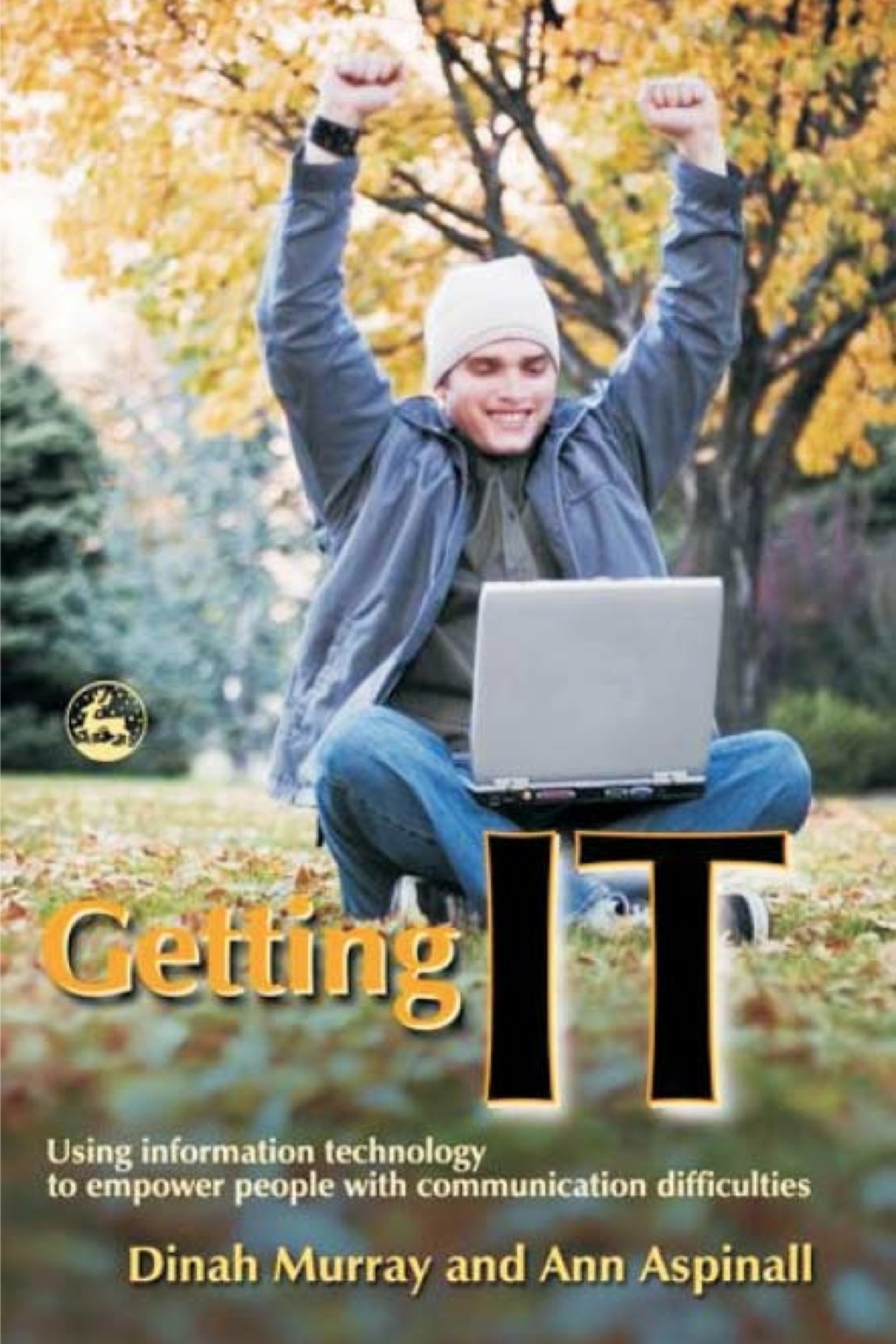 Getting IT Using information technology to empower people with communication difficulties - (PDF/EPUB Version)