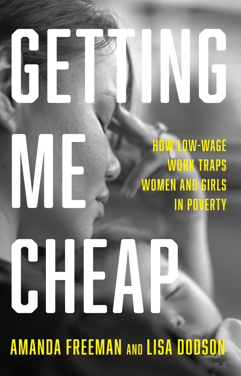 Getting Me Cheap How Low Wage Work Traps Women and Girls in Poverty - (PDF/EPUB Version)