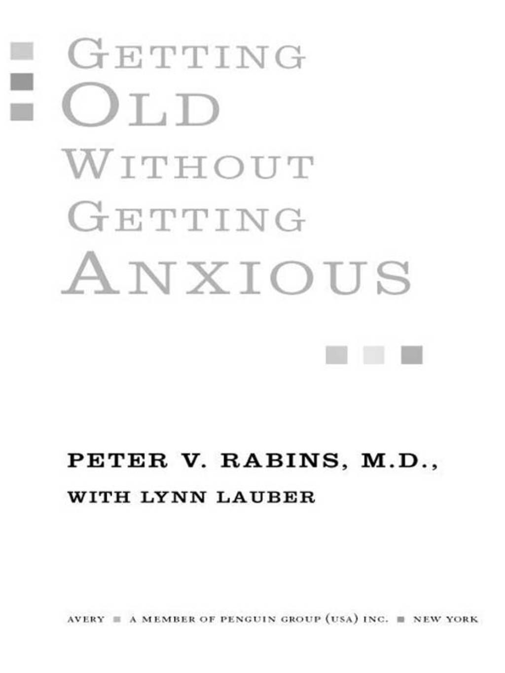 Getting Old Without Getting Anxious A Book for Seniors, Loved Ones, and Caregivers - (PDF/EPUB Version)