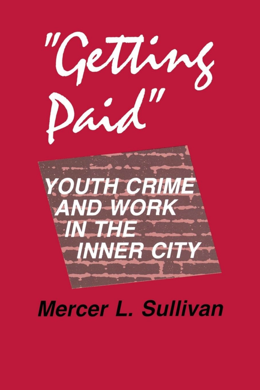 "Getting Paid" Youth Crime and Work in the Inner City  â€“ PDF/EPUB Version Downloadable