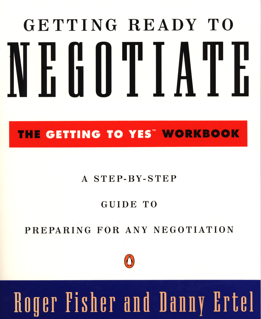 Getting Ready to Negotiate The Getting to Yes Workbook - (PDF/EPUB Version)