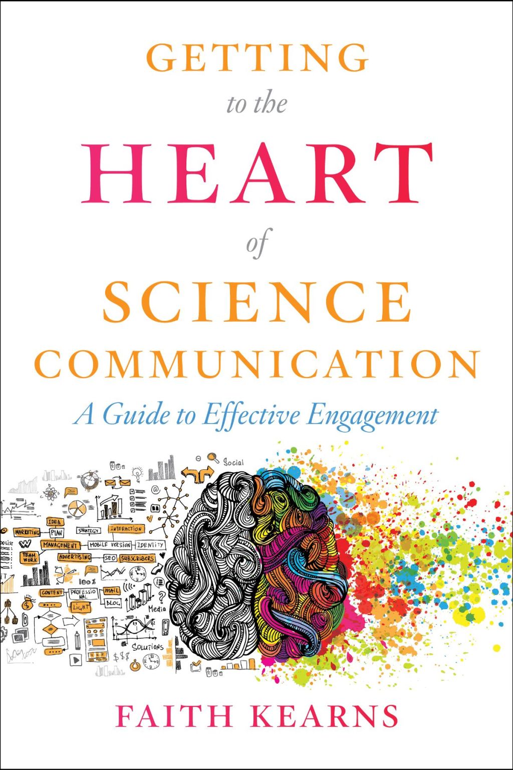 Getting to the Heart of Science Communication A Guide to Effective Engagement - (PDF/EPUB Version)