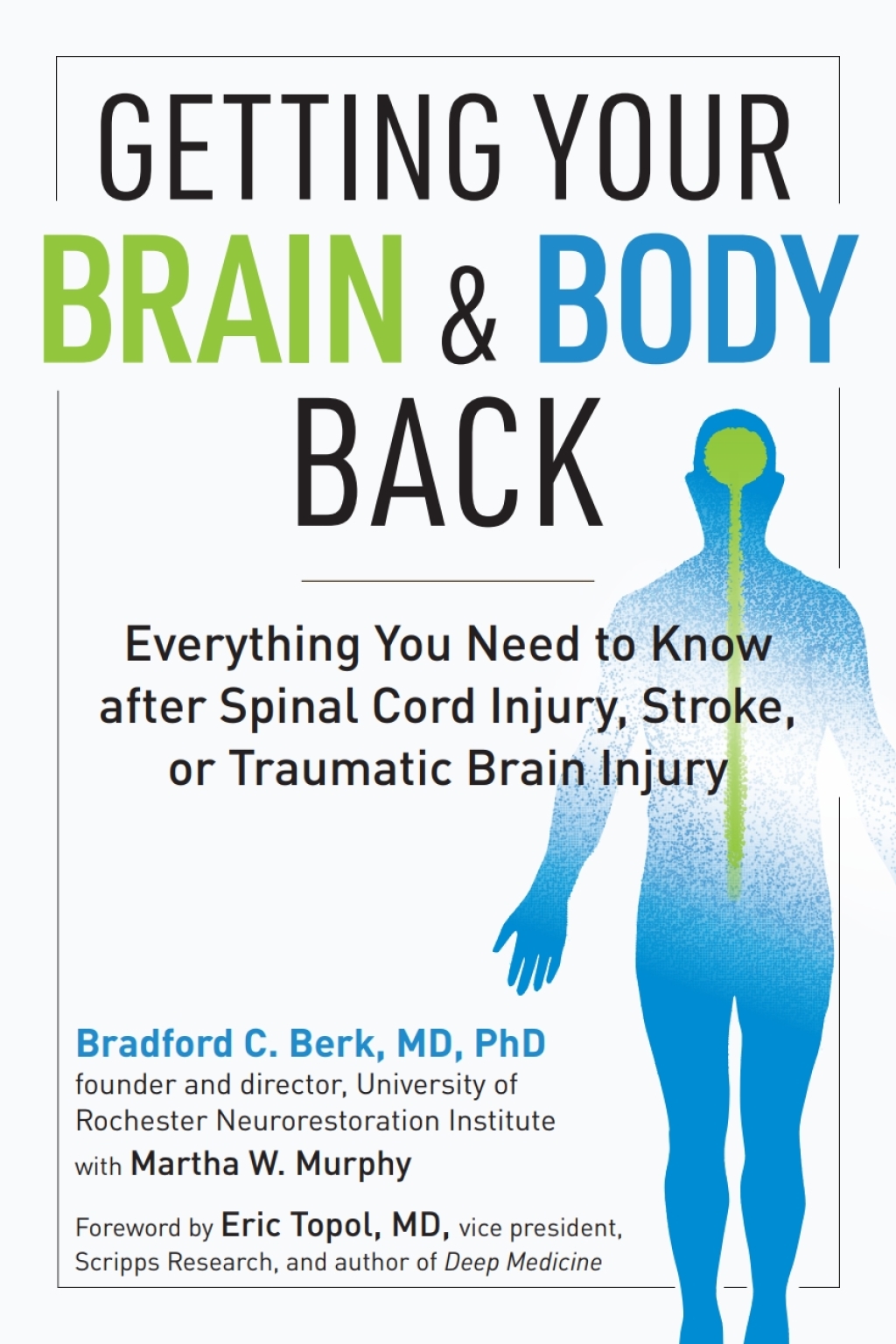 Getting Your Brain and Body Back: Everything You Need to Know after Spinal Cord Injury, Stroke, or Traumatic Brain Injury Everything You Need to Know after Spinal Cord Injury, Stroke, or Traumatic Brain Injury - (PDF/EPUB Version)