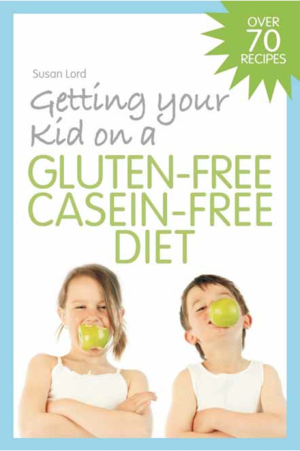 Getting Your Kid on a Gluten-Free Casein-Free Diet - (PDF/EPUB Version)