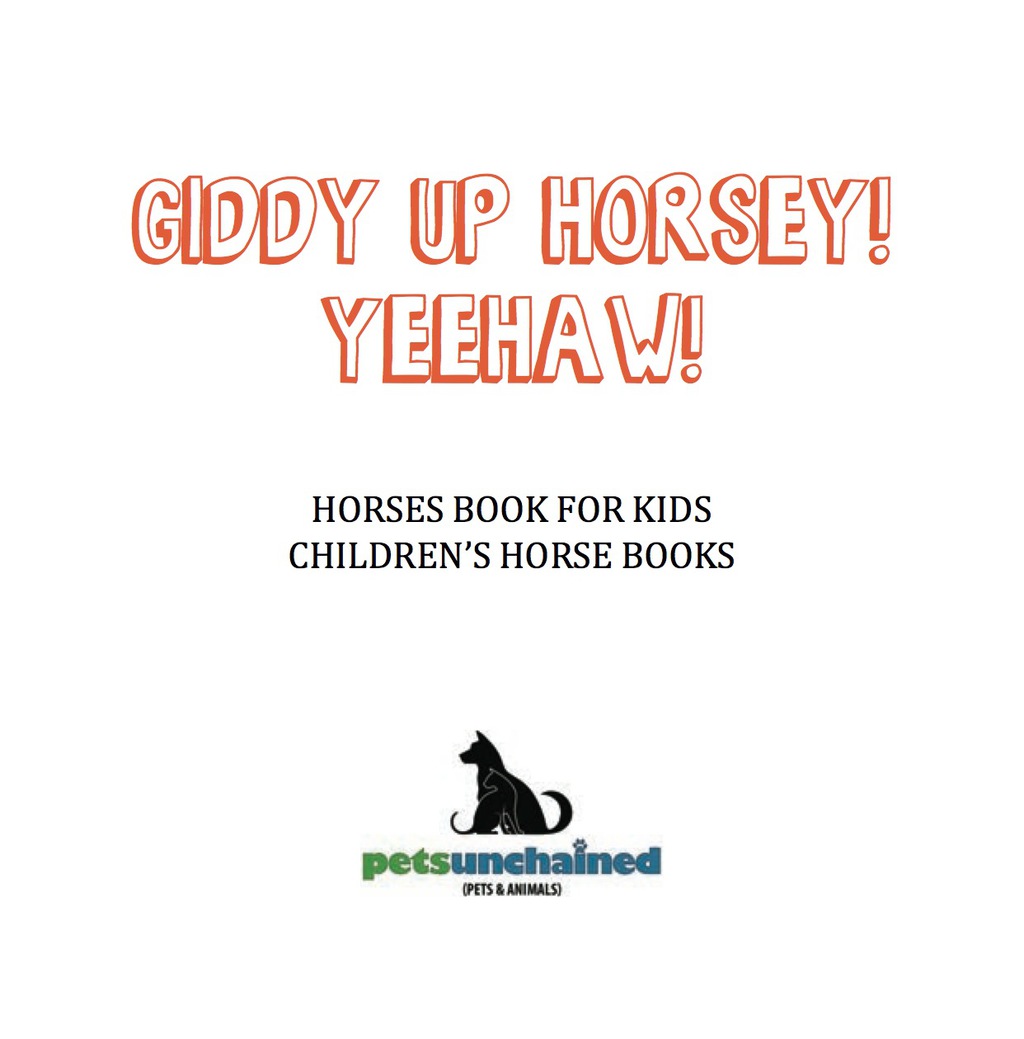 Giddy Up Horsey! Yeehaw! | Horses Book for Kids | Children's Horse Books - (PDF/EPUB Version)