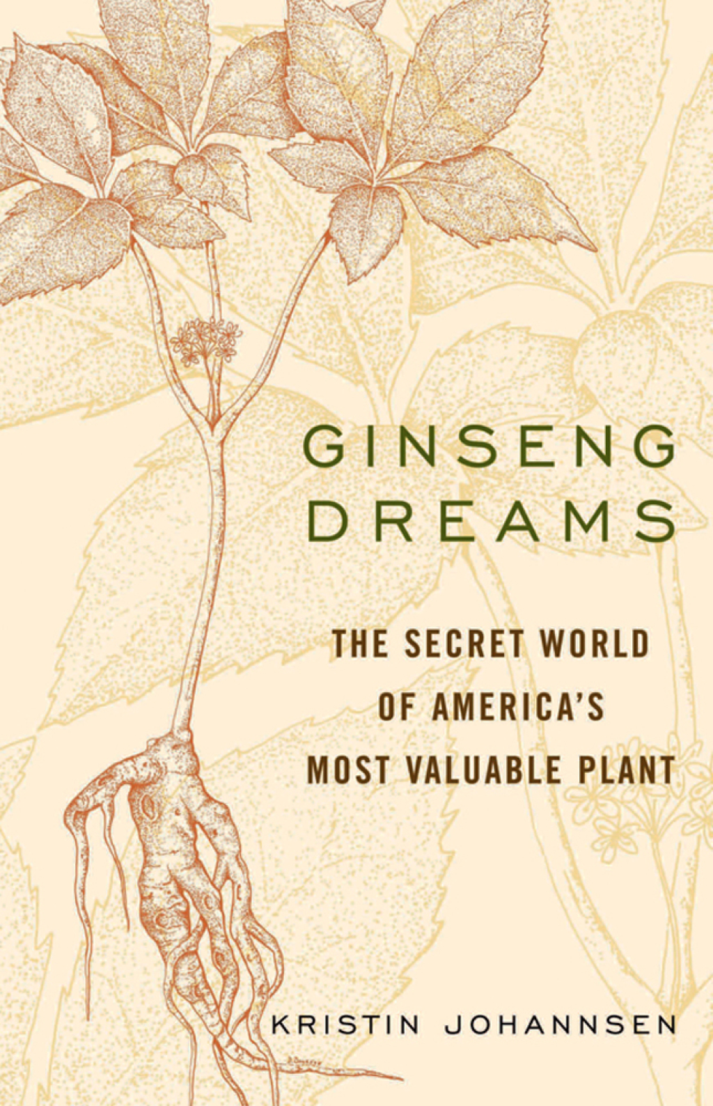 Ginseng Dreams The Secret World of America's Most Valuable Plant - (PDF/EPUB Version)