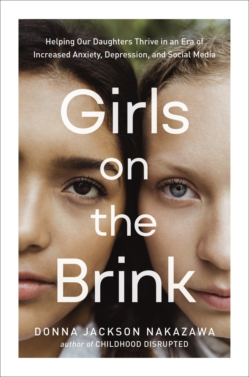 Girls on the Brink Helping Our Daughters Thrive in an Era of Increased Anxiety, Depression, and Social Media - (PDF/EPUB Version)
