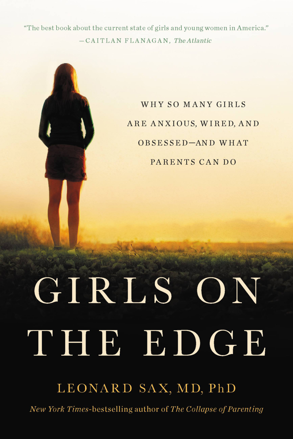 Girls on the Edge The Four Factors Driving the New Crisis for Girls-Sexual Identity, the Cyberbubble, Obsessions, Environmental Toxins - (PDF/EPUB Version)