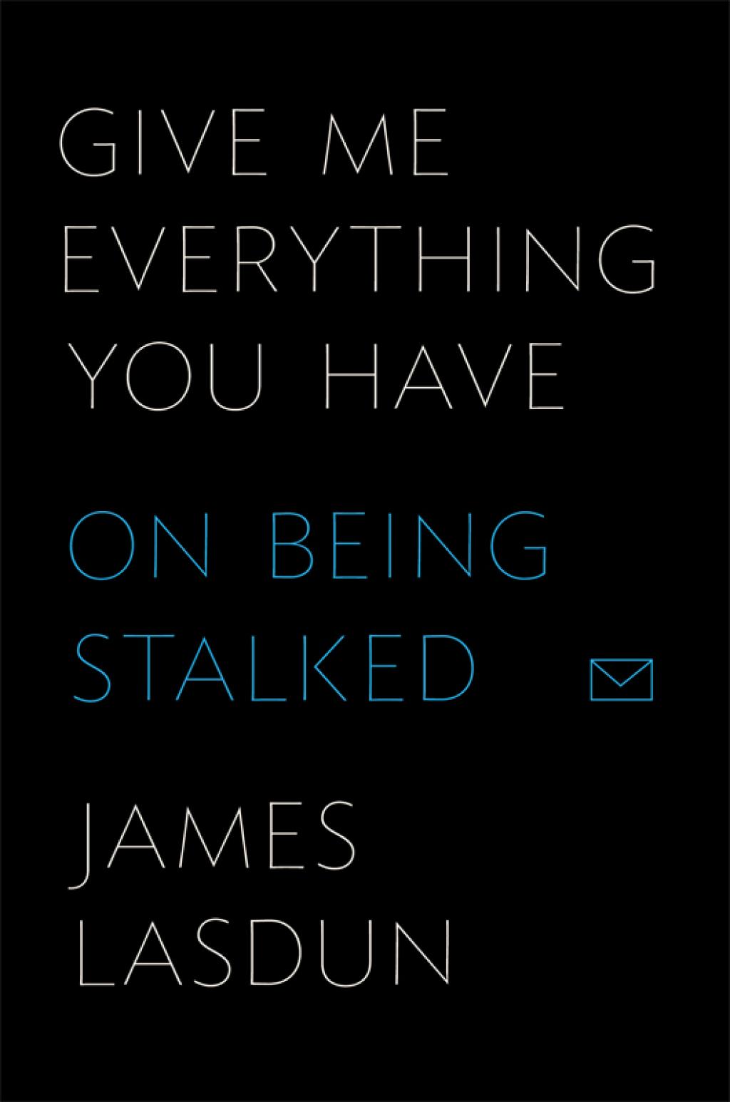 Give Me Everything You Have On Being Stalked - (PDF/EPUB Version)