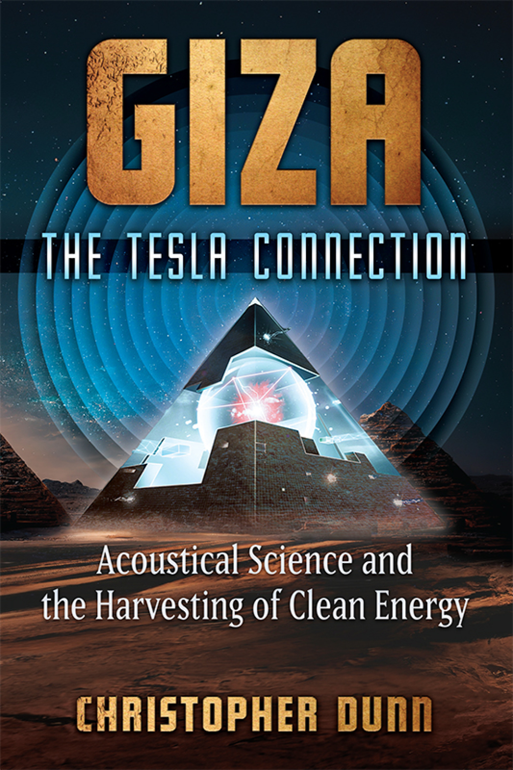 Giza: The Tesla Connection Acoustical Science and the Harvesting of Clean Energy - (PDF/EPUB Version)