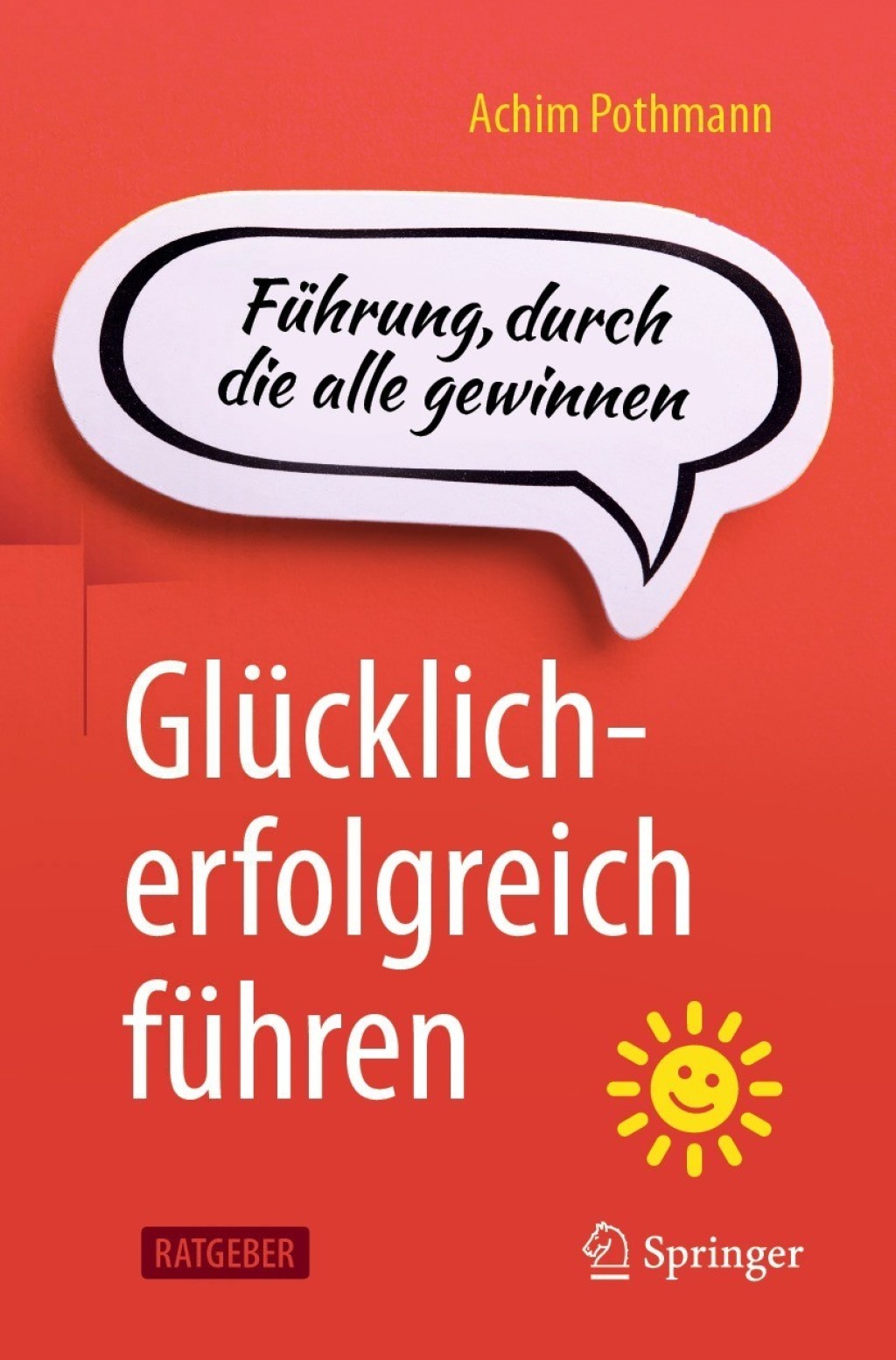 GlÃ¼cklich-erfolgreich fÃ¼hren FÃ¼hrung, durch die alle gewinnen - (PDF/EPUB Version)