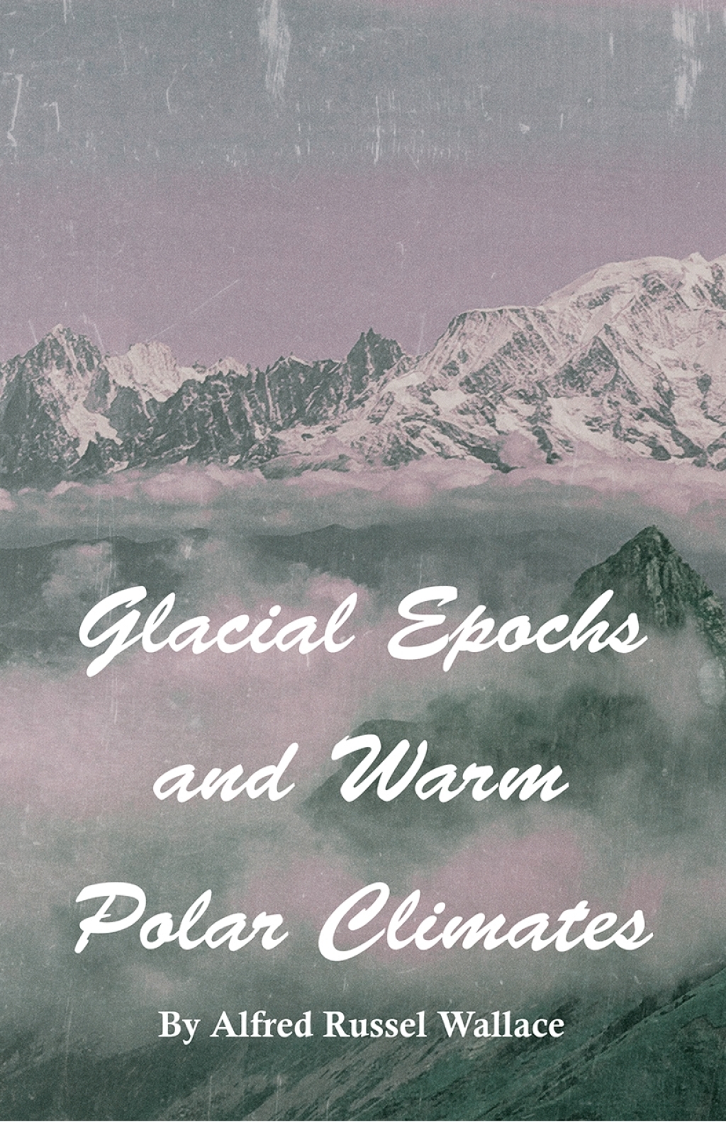 Glacial Epochs and Warm Polar Climates - (PDF/EPUB Version)
