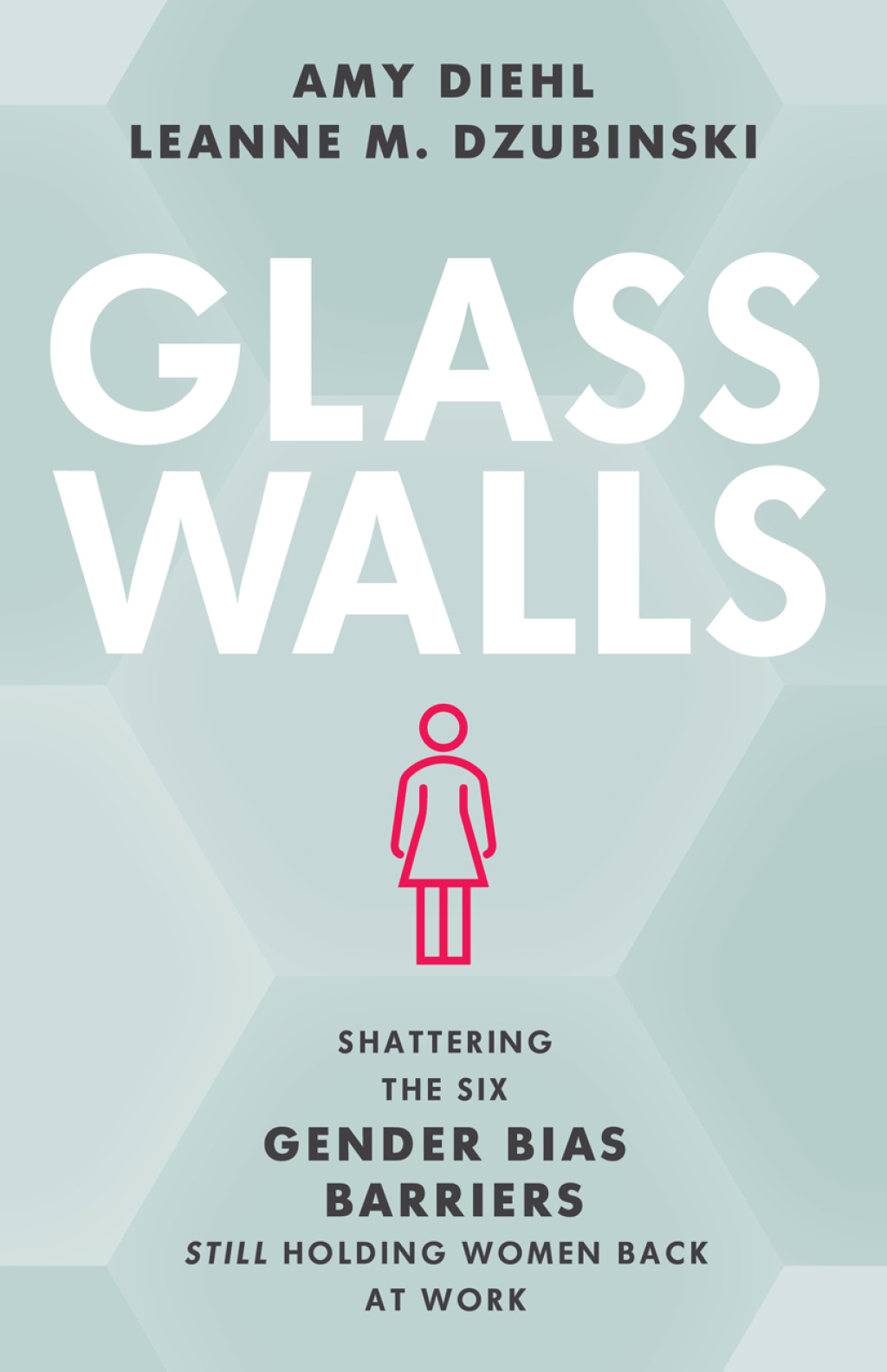 Glass Walls Shattering the Six Gender Bias Barriers Still Holding Women Back at Work - (PDF/EPUB Version)