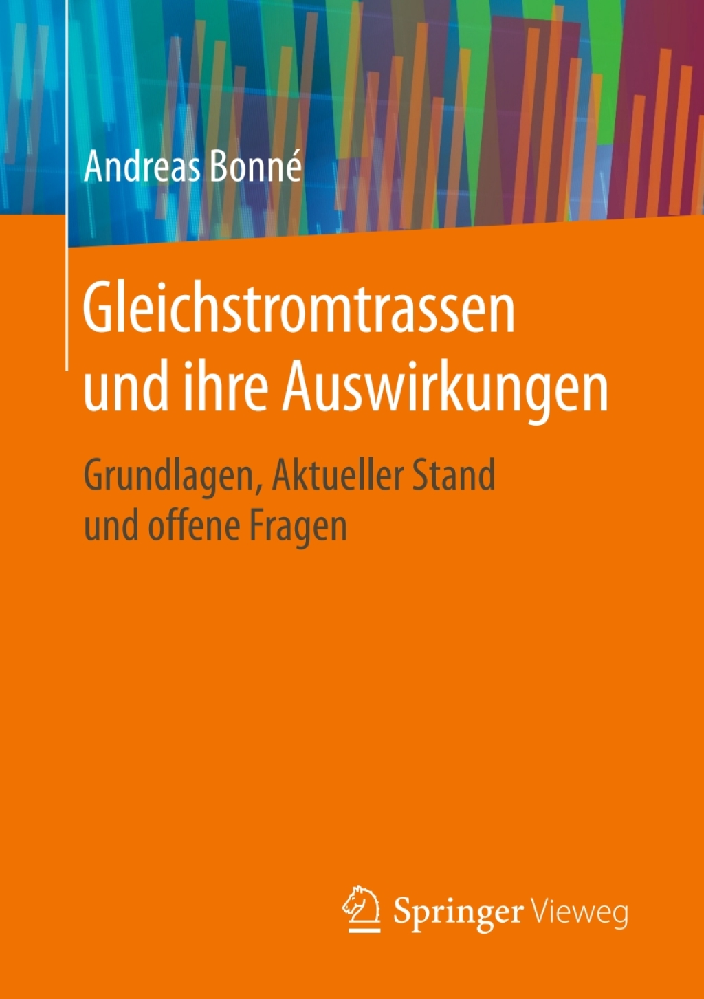 Gleichstromtrassen und ihre Auswirkungen Grundlagen, Aktueller Stand und offene Fragen - (PDF/EPUB Version)