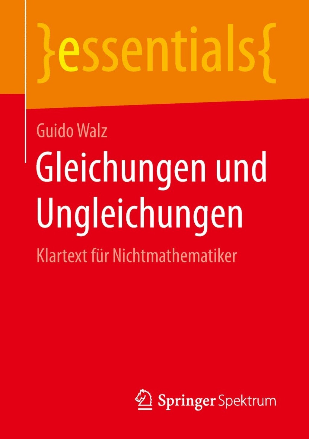 Gleichungen und Ungleichungen Klartext fÃ¼r Nichtmathematiker - (PDF/EPUB Version)