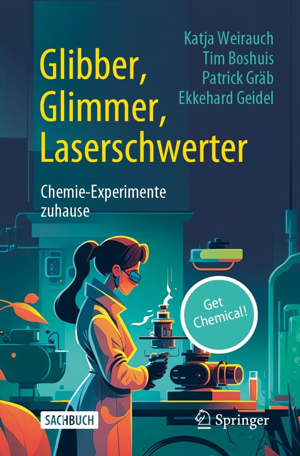 Glibber, Glimmer, Laserschwerter: Chemie-Experimente zuhause - (PDF/EPUB Version)