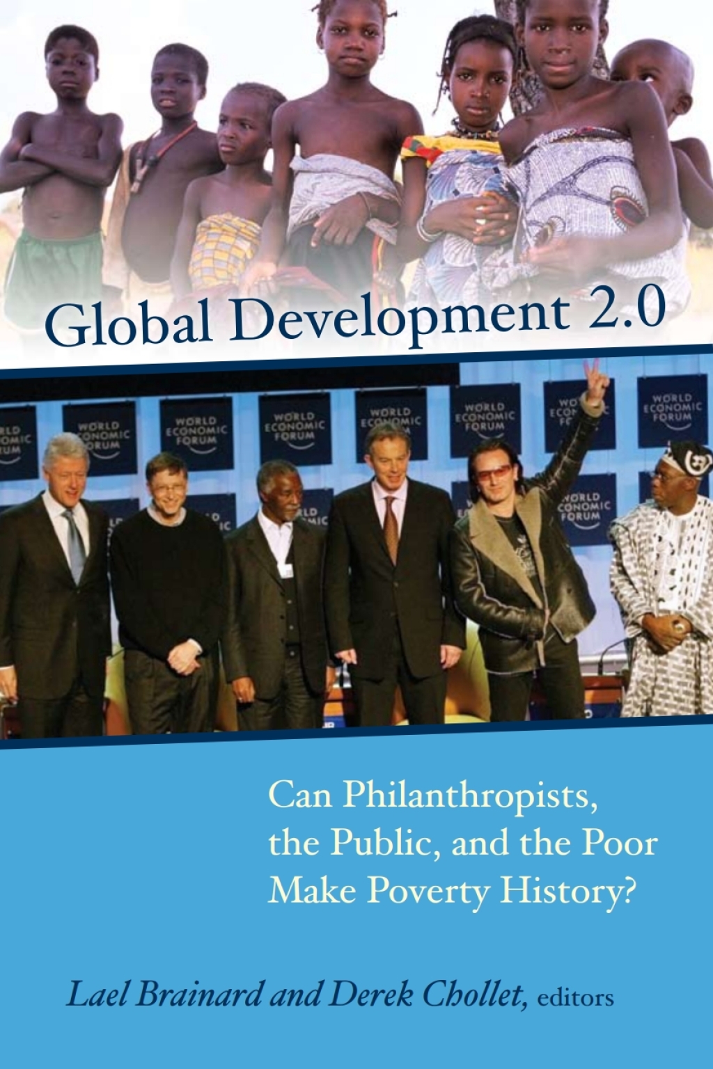 Global Development 2.0 Can Philanthropists, the Public, and the Poor Make Poverty History? - (PDF/EPUB Version)